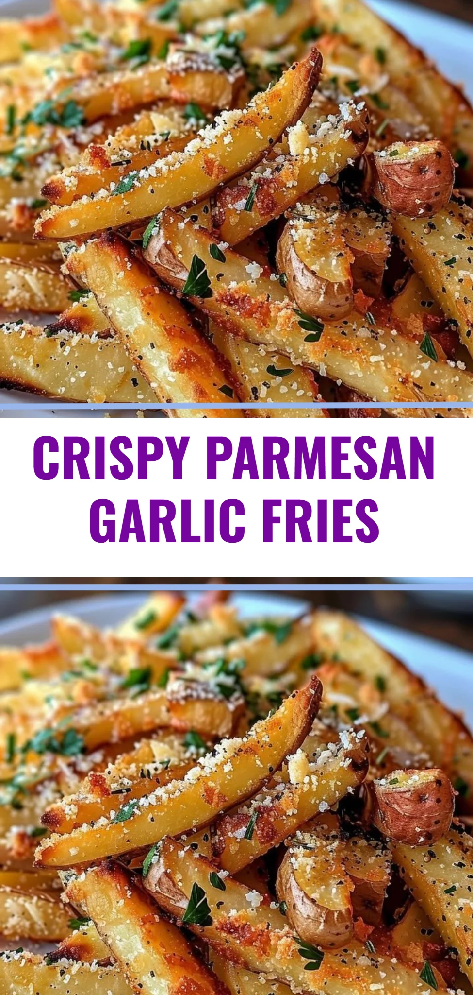Crispy Parmesan Garlic Fries