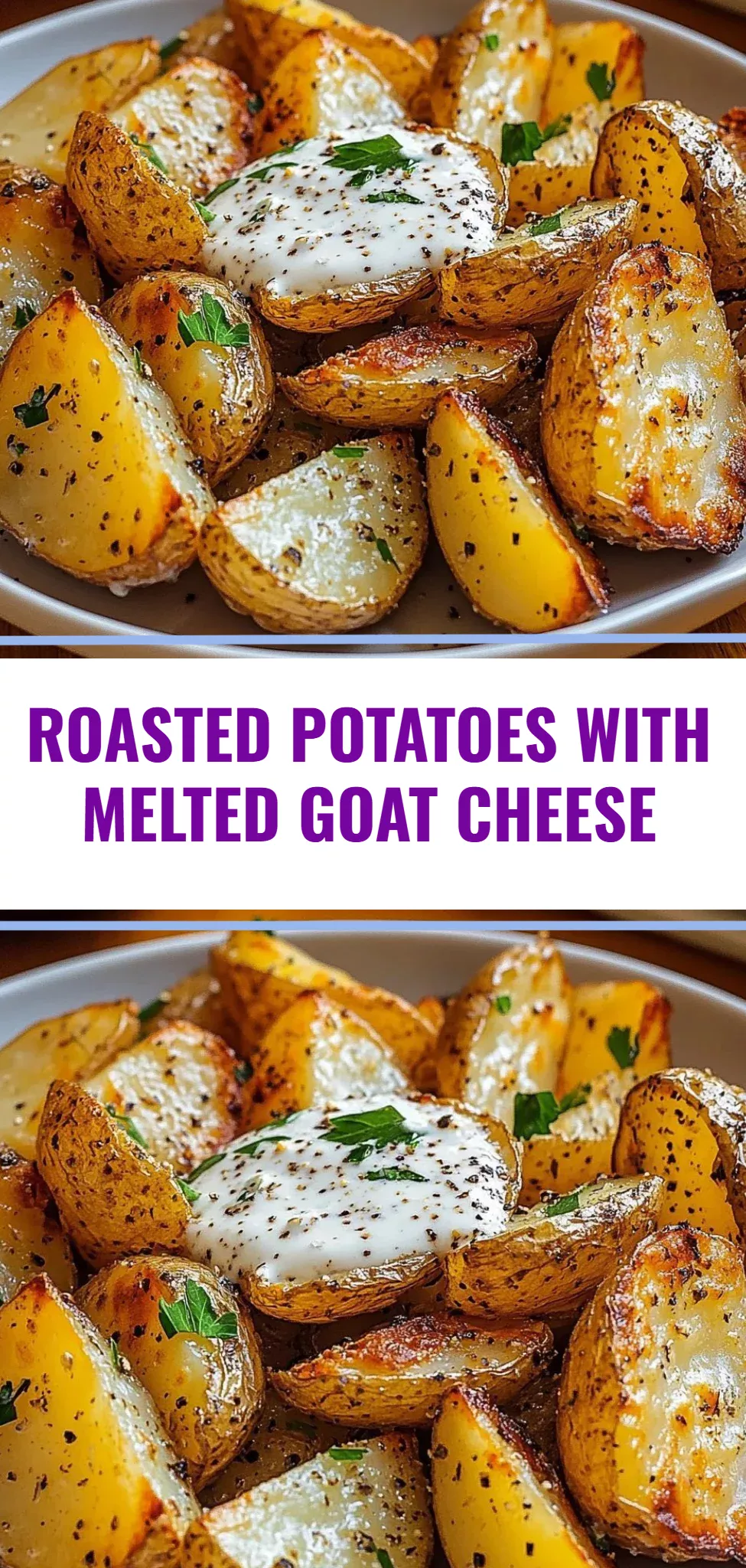Roasted Potatoes with Melted Goat Cheese