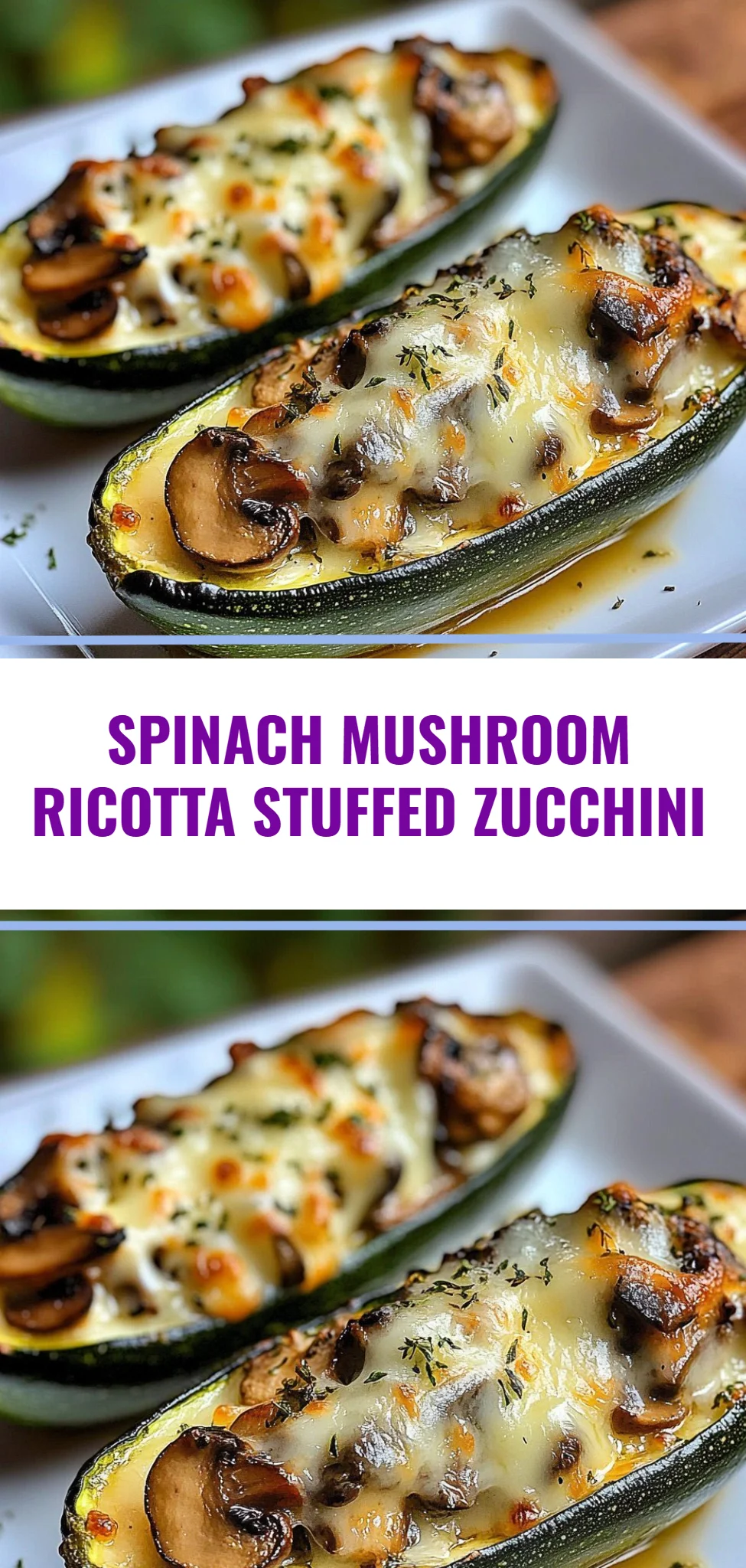 Spinach Mushroom Ricotta Stuffed Zucchini